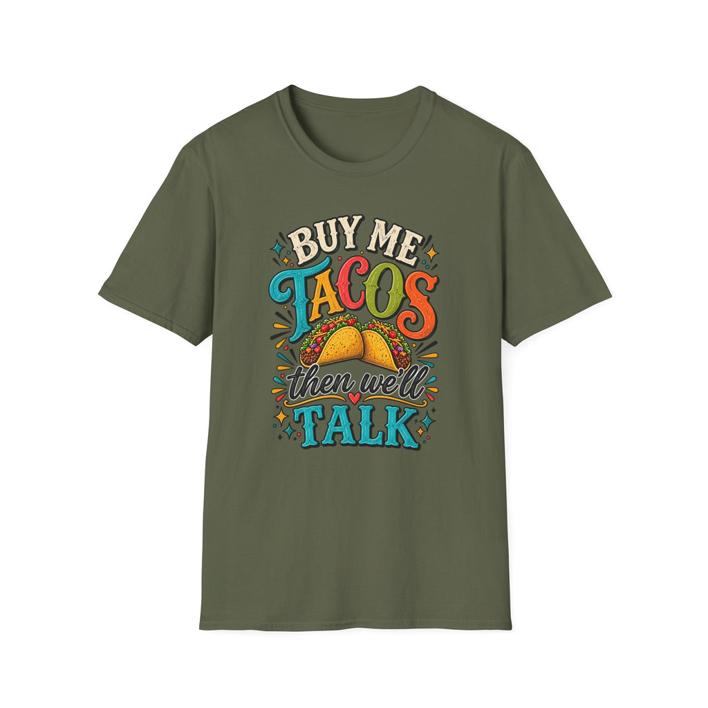 BUY ME TACOS THEN WE'LL TALK