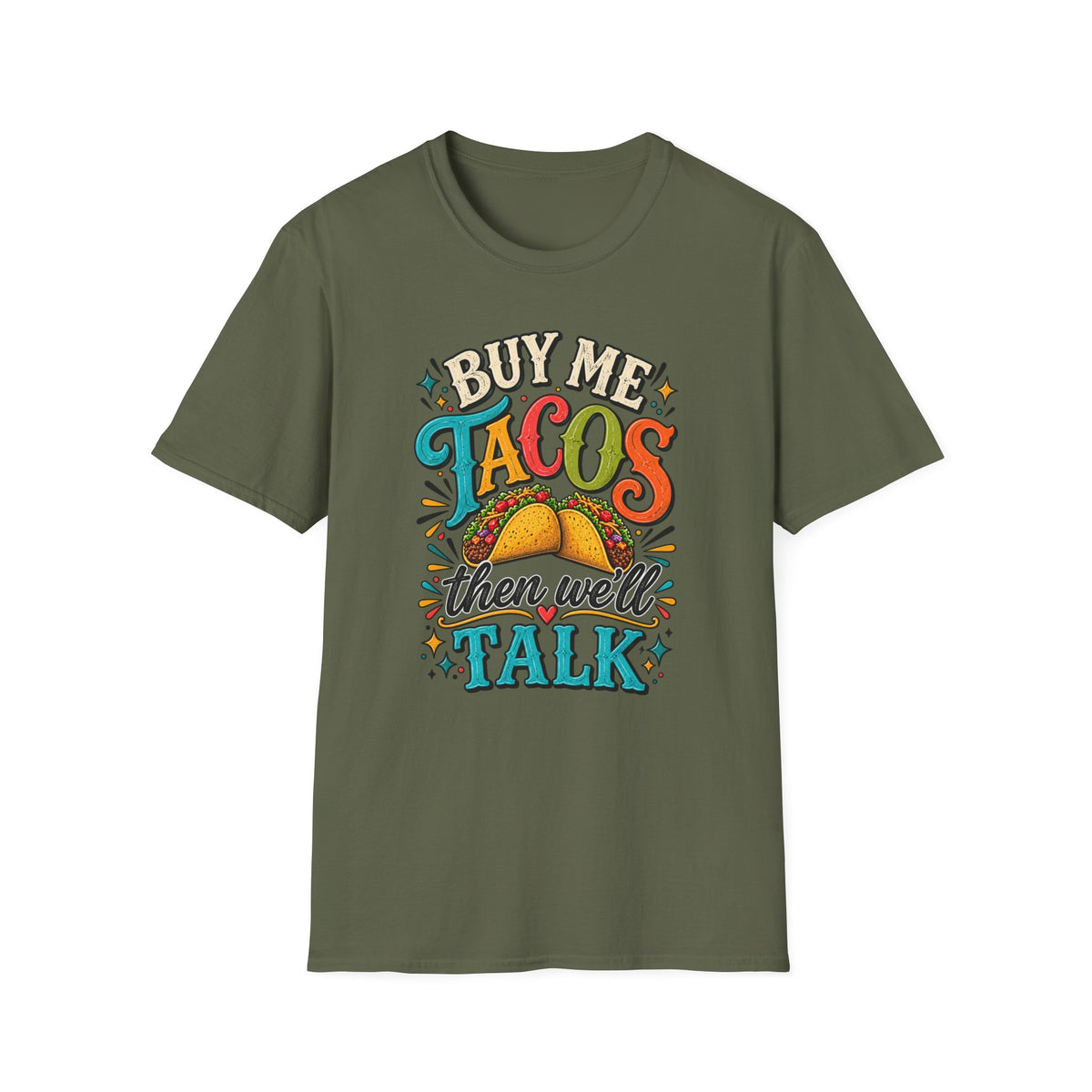 BUY ME TACOS THEN WE'LL TALK