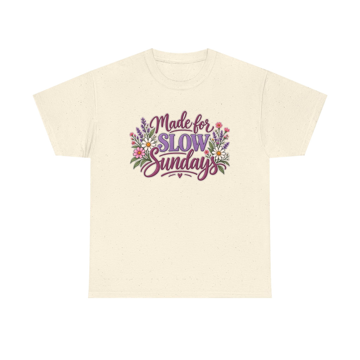 Made for Slow Sunday T-Shirt