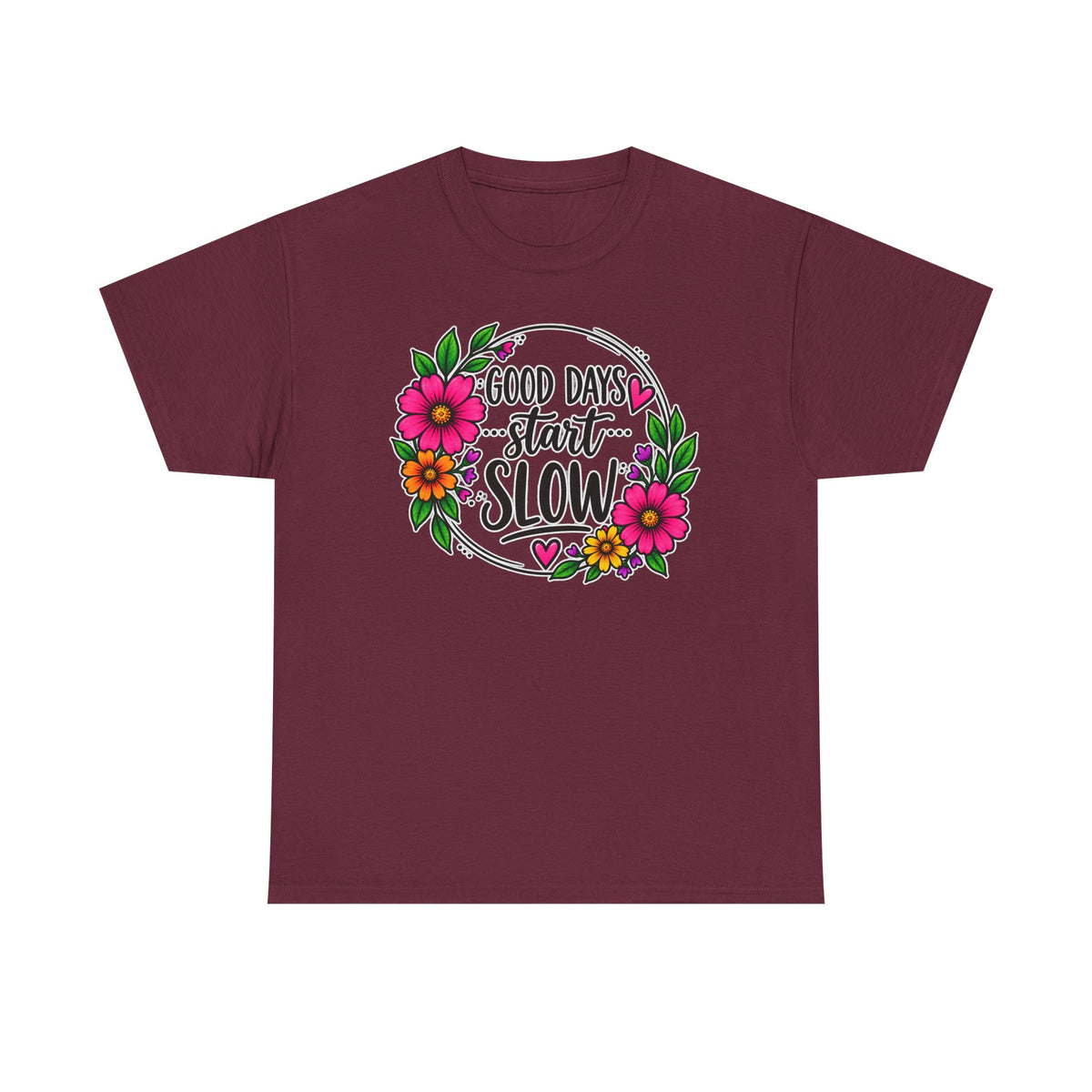 Good Days Start Slow Floral T-Shirt