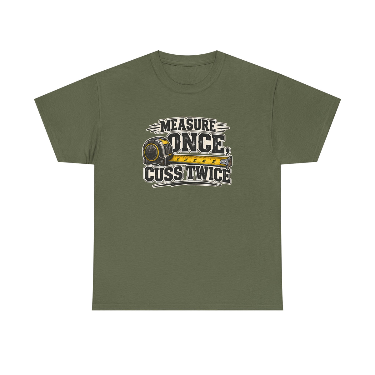 Measure Once Cuss Twice T-Shirt