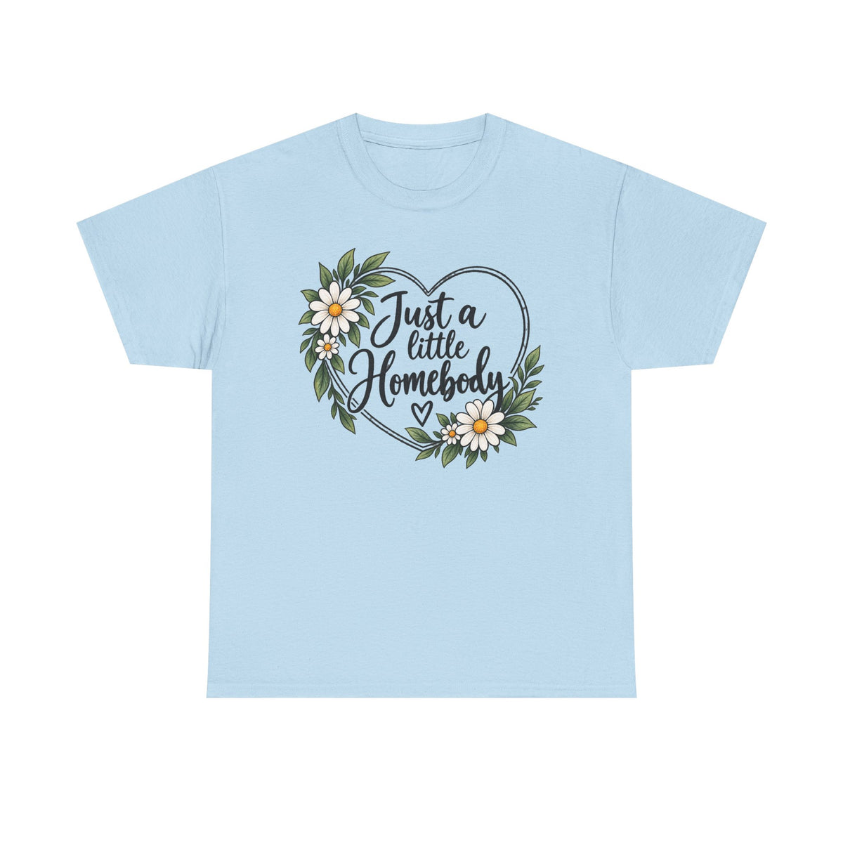 Just a Little Homebody Floral Tee