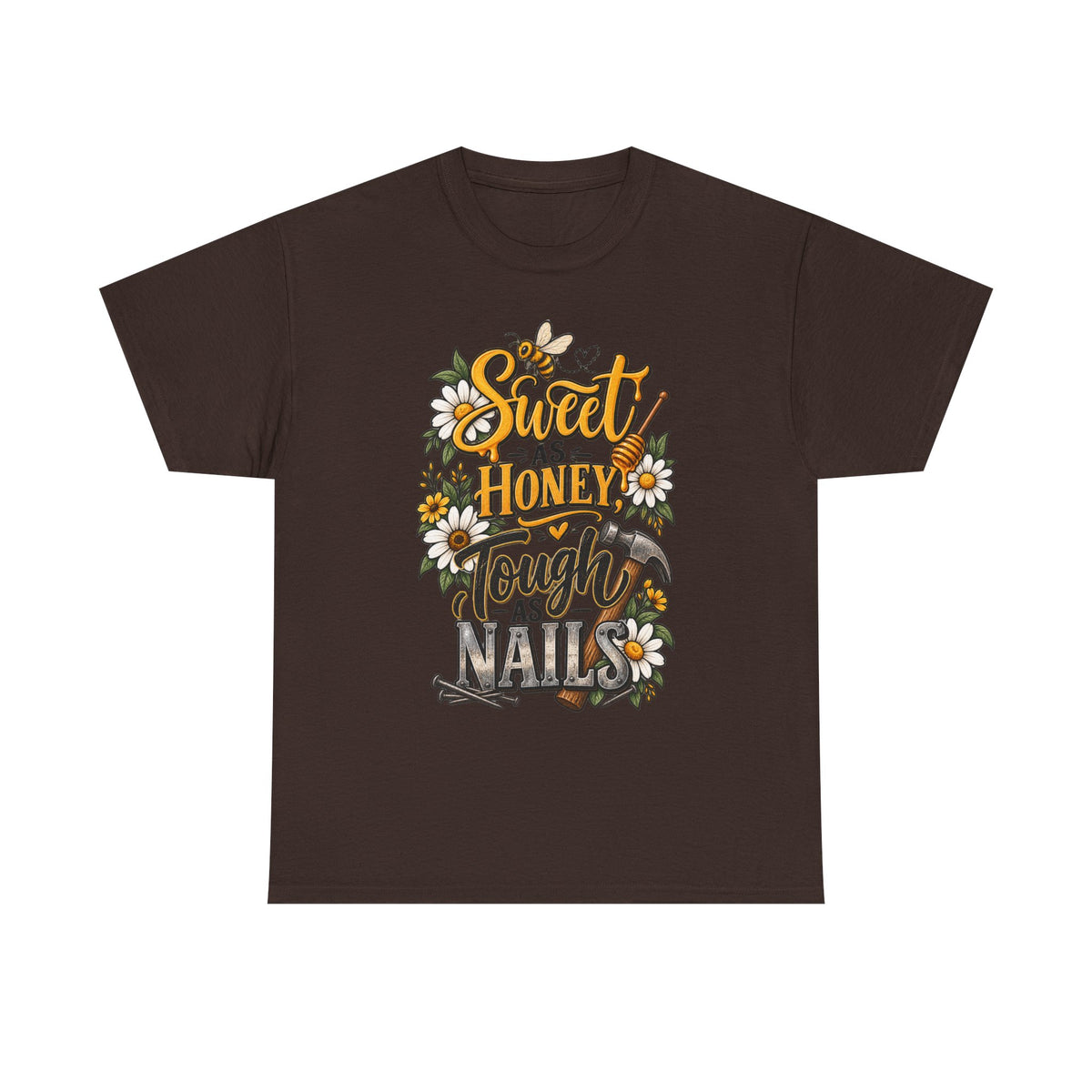 Sweet as Honey, Tough as Nails T‑Shirt