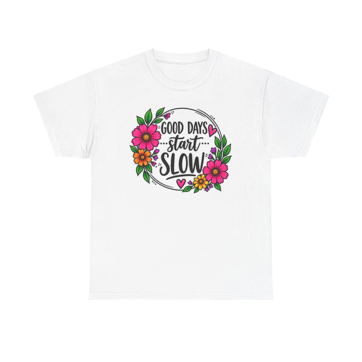 Good Days Start Slow Floral T-Shirt