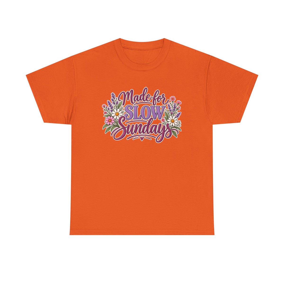 Made for Slow Sunday T-Shirt
