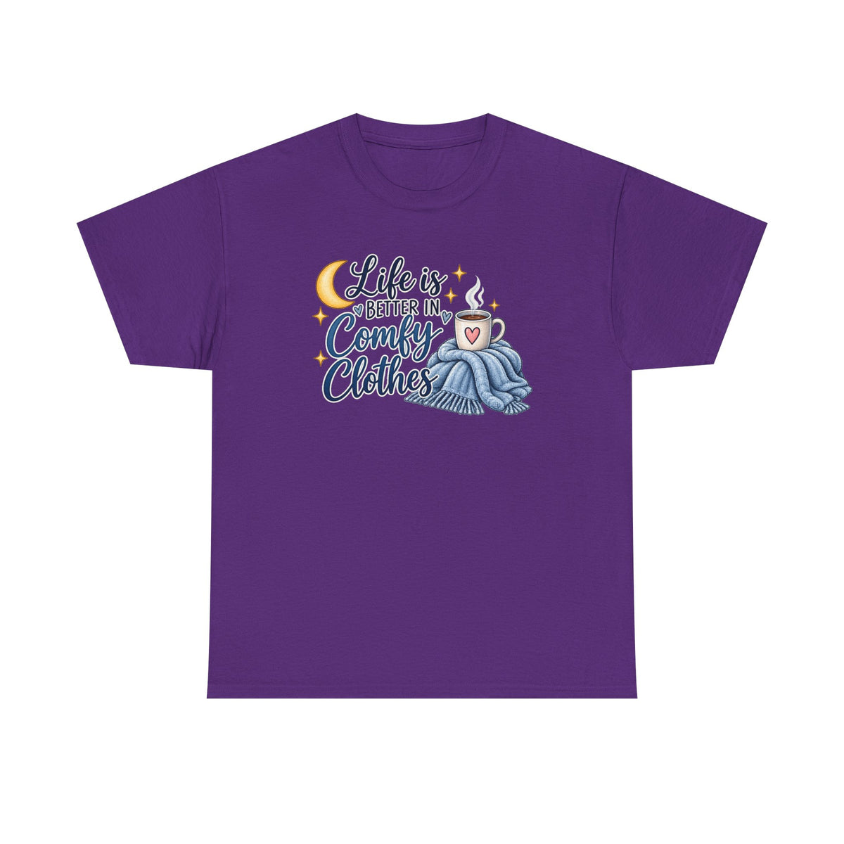 Life is Better in Comfy Clothes T‑Shirt