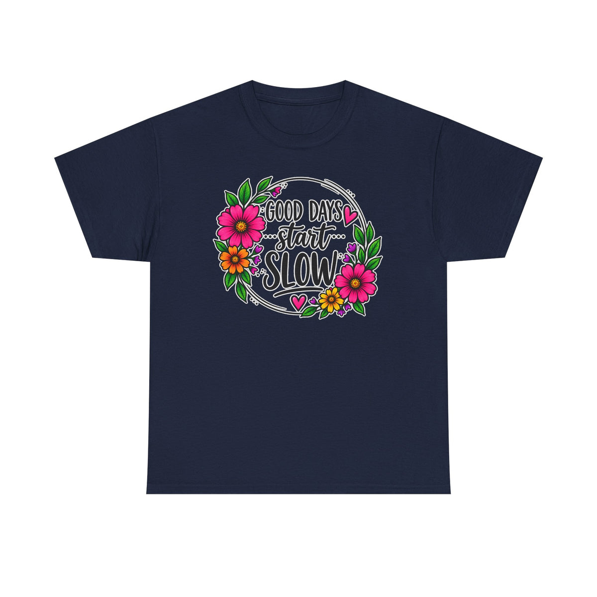 Good Days Start Slow Floral T-Shirt