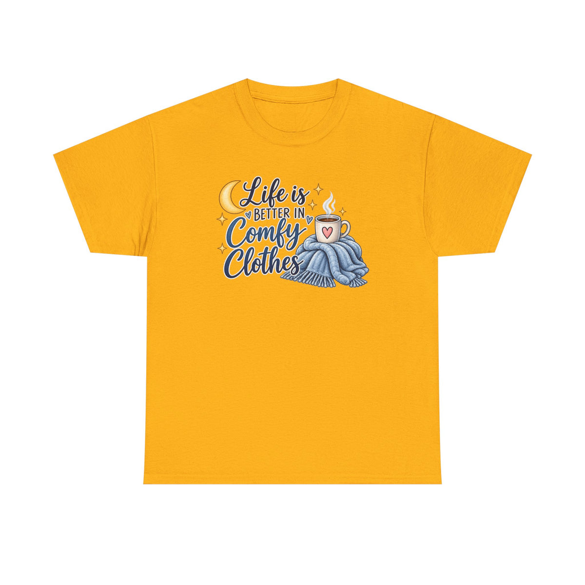 Life is Better in Comfy Clothes T‑Shirt