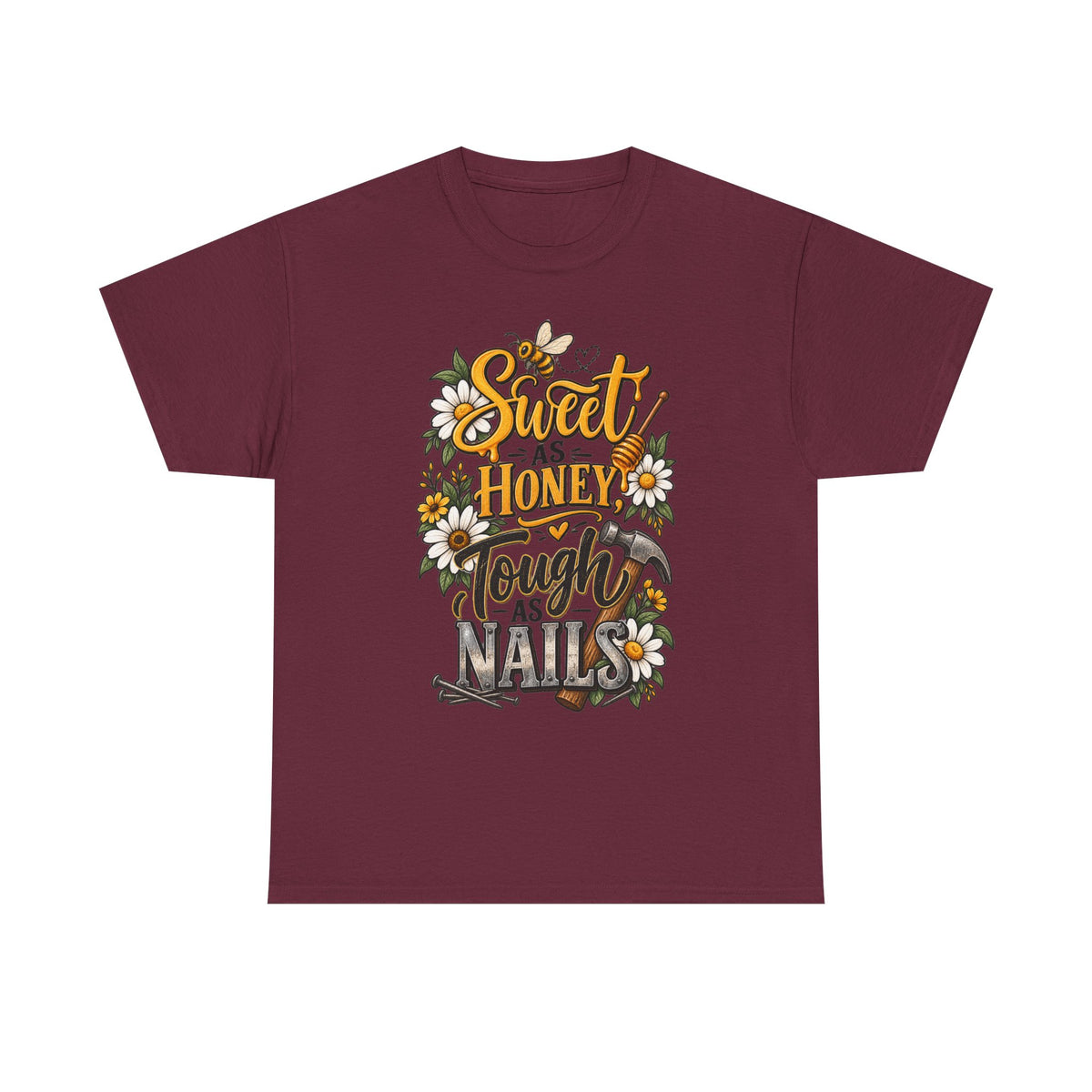 Sweet as Honey, Tough as Nails T‑Shirt
