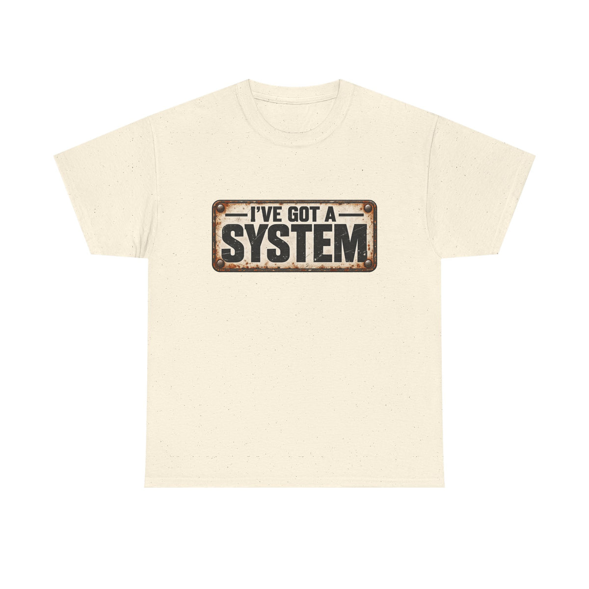 I've got a system
