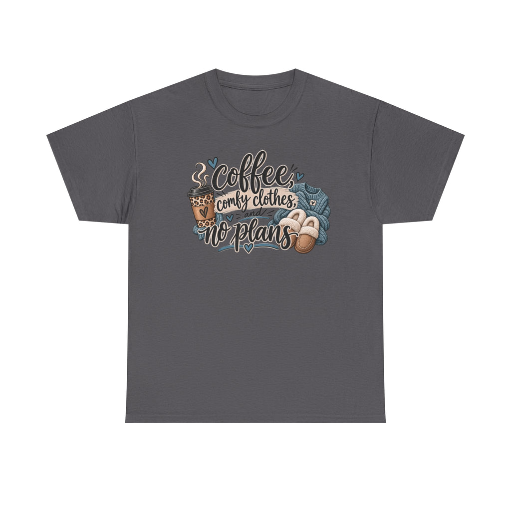 Coffee, Comfy Clothes & No Plans T‑Shirt
