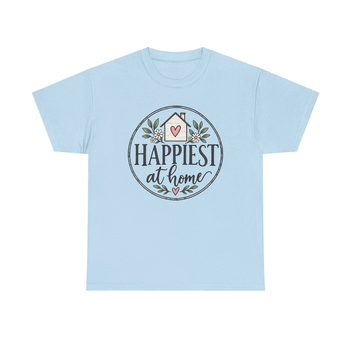 Happiest At Home T‑Shirt