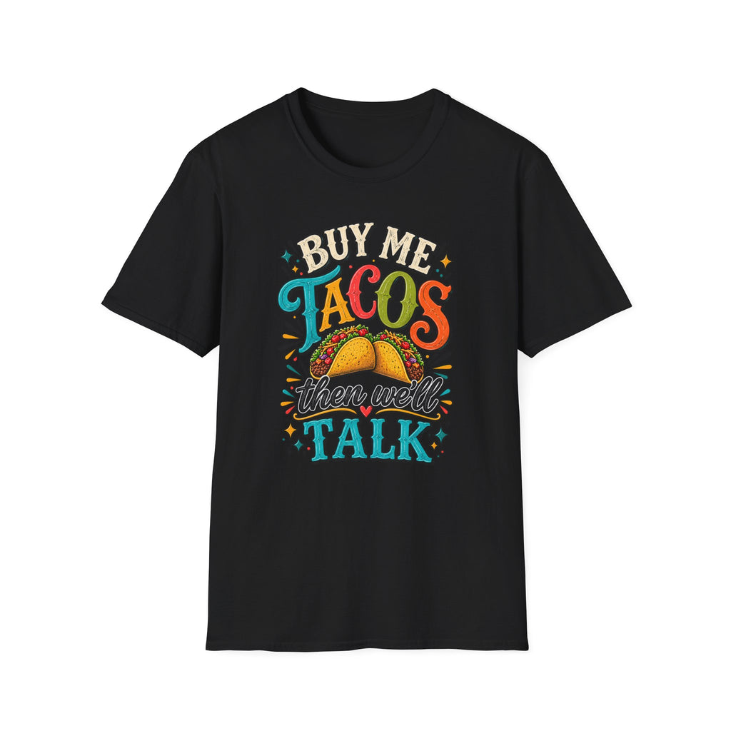 BUY ME TACOS THEN WE'LL TALK