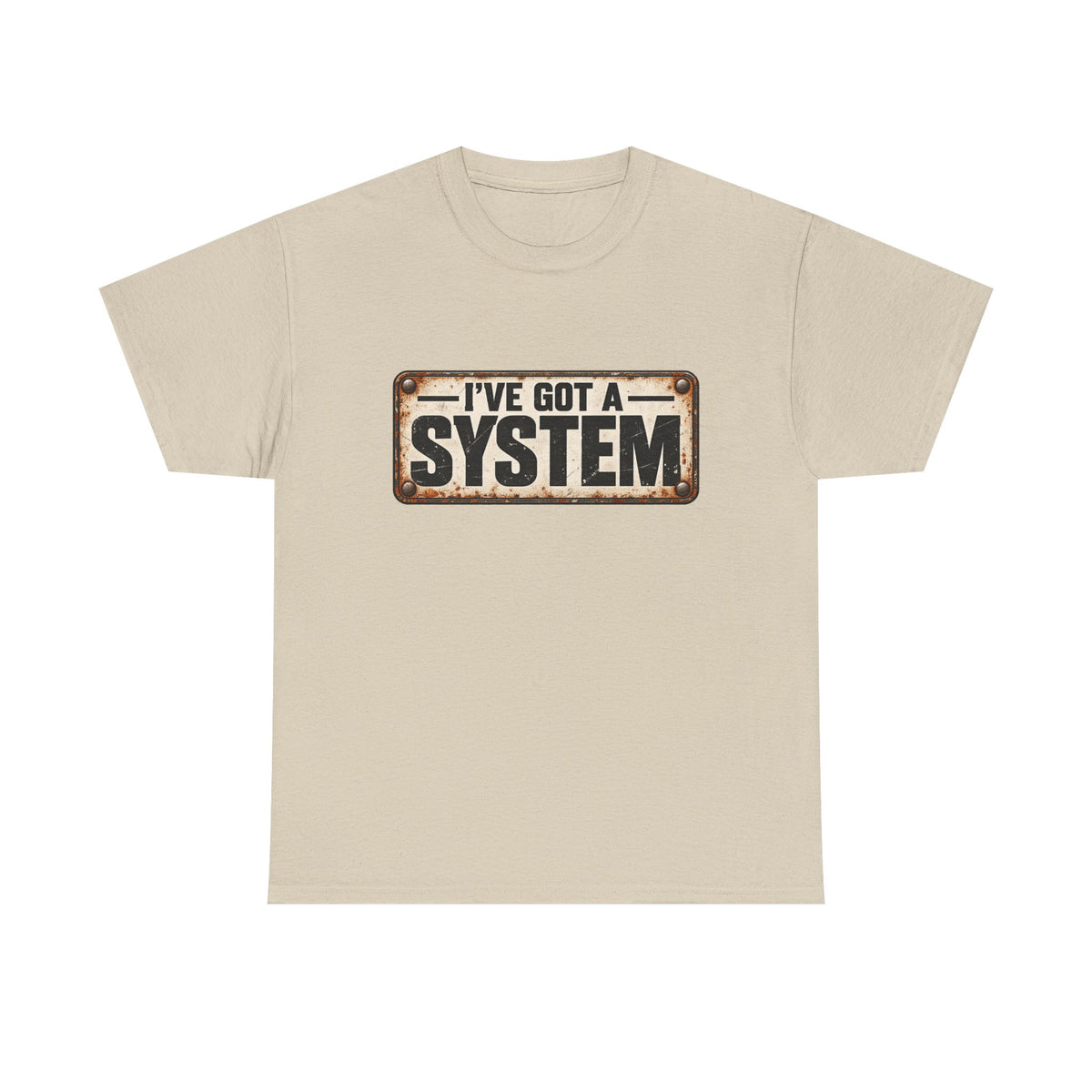 I've got a system
