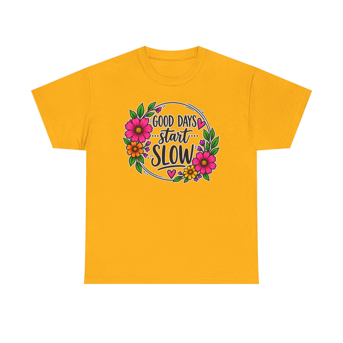 Good Days Start Slow Floral T-Shirt