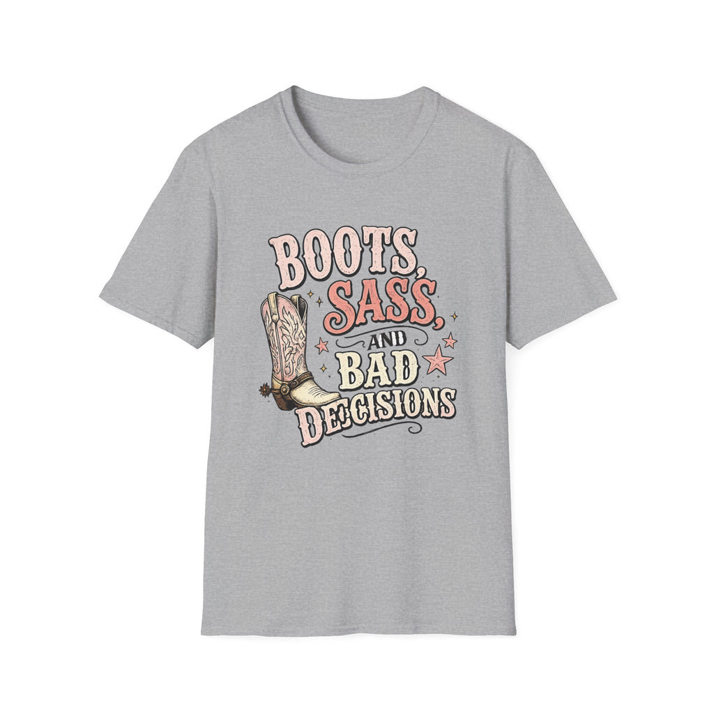 BOOTS, SASS AND BAD DECISIONS