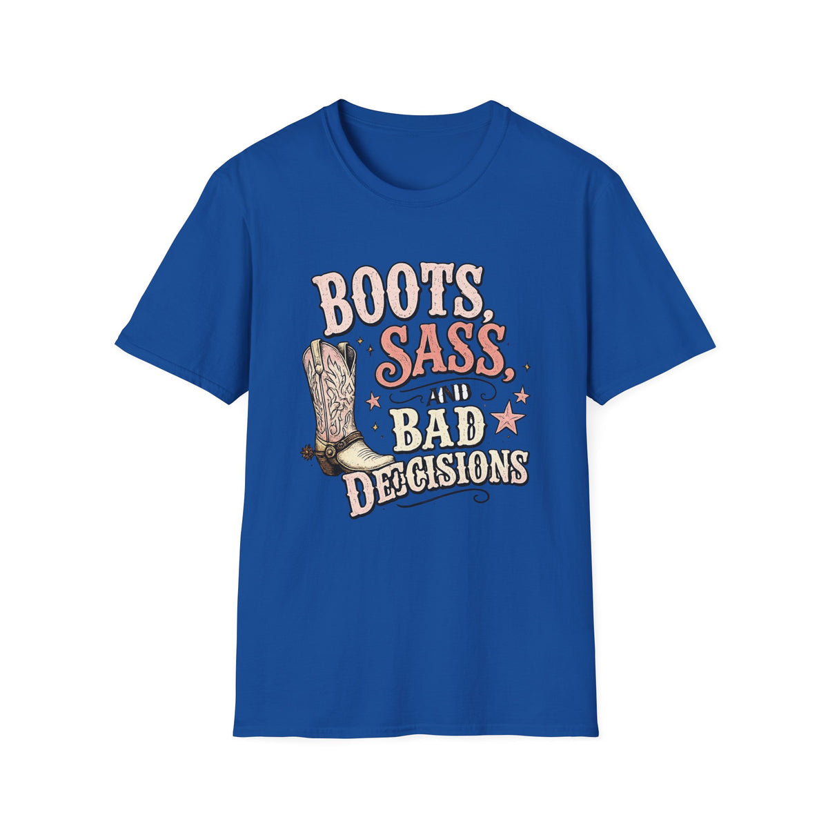 BOOTS, SASS AND BAD DECISIONS