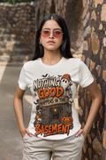HALLOWEEN GRAPHIC T-SHIRT FEATURING THE PHRASE NOTHING GOOD HAPPENS IN THE BASEMENT