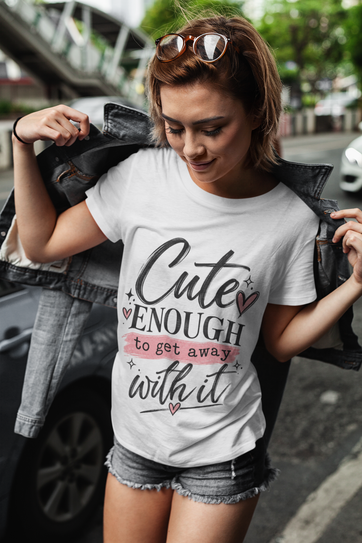 CUTE ENOUGH TO GET AWAY WITH IT